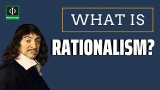 What is Rationalism?