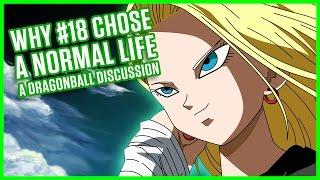 WHY #18 CHOSE A NORMAL LIFE | A Dragonball Discussion