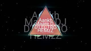 Aankh Maare || (Electro Mix) Dj DLectro Dj Hemzz Remix | DJ BHADRA BROTHERS