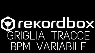 Rekordbox Tutorial: Sistemare la griglia, tracce variabili e bpm sbagliato.