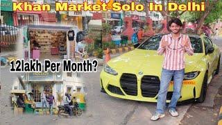 The Most Expensive Market In Delhi #KhanMarket Solo In Delhi Series1 Ep4