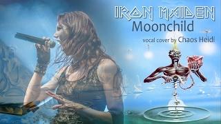 IRON MAIDEN - "Moonchild" vocal cover by Chaos Heidi