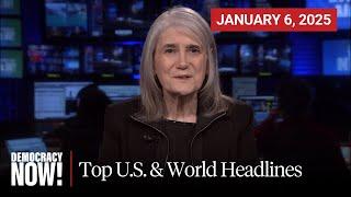 Top U.S. & World Headlines — January 6, 2025