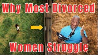 Ladies, Before You Divorce, Please Watch This: The Grass Is RARELY Greener on The Other Side !