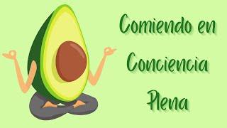 COMIENDO CON CONCIENCIA PLENA | MINDFULNESS