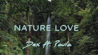 Dex ft. Paula - Nature Love (4K) (prod. RonnyDiesDas)