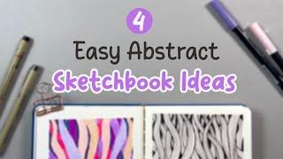 4 Easy Abstract Sketchbook ideas to help you relax