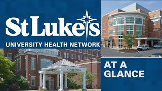 St. Luke's University Health Network - At a Glance 2022