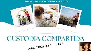 .GUIA CUSTODIA COMPARTIDA 2024    - TODO LO QUE QUIERES SABER