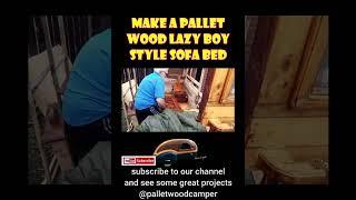 How To Make A La-Z-Boy Style Pallet Wood Sofa Bed For FREE