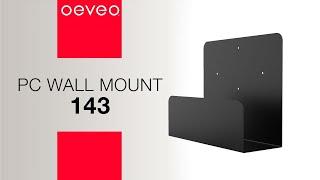 Oeveo PC Wall Mount 143: Organized. Clean. Beautiful.