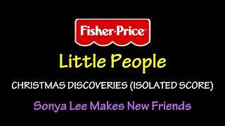 Fisher Price® Little People: Christmas Discoveries - Sonya Lee Makes New Friends (Isolated Score)