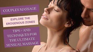 The Ultimate Guide to Couples Massage | Tips for Sensual Connection | Explore the Erogenous Zones
