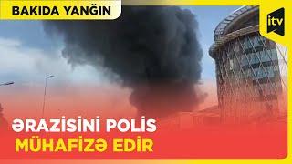 Bakıda güclü yanğın I ƏRAZİYƏ TƏCİLİ YARDIM GÖNDƏRİLDİ