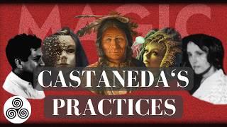 These 5 Magical Practices of Castaneda will make you better than 98% of people