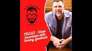 Shine Insurance with Jeremy Goodrich