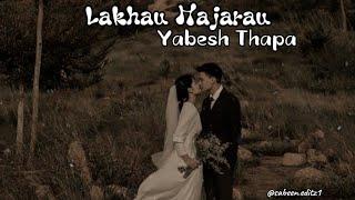 Lakhau Hajarau - Yabesh Thapa [ Official Music Lyrics Video ]