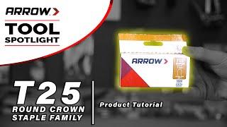 Product Tutorial - Arrow's T25 Staple Family