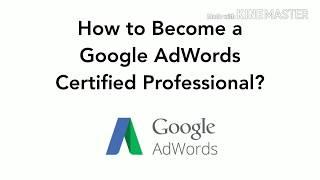 Get Google Adwords Certification Free of Cost