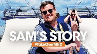 Sam's MND Story | #TakeOverMND