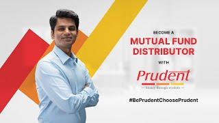 Embark your journey as a Mutual Fund Distributor with Prudent!