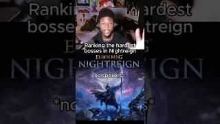 RANKING THE HARDEST BOSSES IN ELDEN RING NIGHTREIGN
