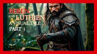 THE SILMARILLION Beren and Lúthien MOVIE part 3