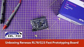 Renesas RL78/G23 Fast Prototyping Board | DesignSpark Unboxing