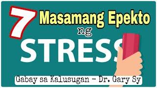 STRESS! Its Bad Effects & How To Manage It - Dr  Gary Sy