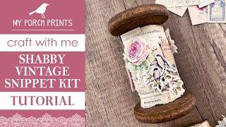 SHABBY VINTAGE SNIPPET KIT TUTORIAL | Craft With Me!| My Porch Prints Junk Journal Ideas