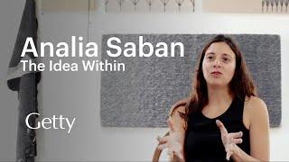 Analia Saban: The Idea Within