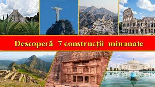 Descoperă  7 construcții  minunate