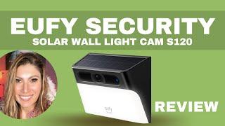 Get the BEST Solar Security Camera for Your Home with EUFY S120!