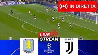 Juventus-Aston Villa [IN DIRETTA]  | UEFA Champions League 2024/25 | Partita in diretta oggi!