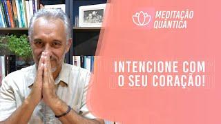 Meditação Quântica de Intenção ao nosso Coração! | Wallace Lima