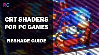 Reshade Guide - CRT Shaders for PC Games - Retro TV Filter