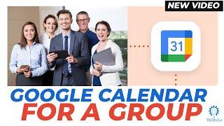 How to Create a Google Calendar for a Group 2024 [New Method]