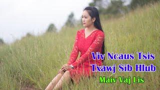 Viv Ncaus Tsis Txawj Sib Hlub - Maiv Vaj Lis [Official Music Video] Nkauj Tshiab 2020