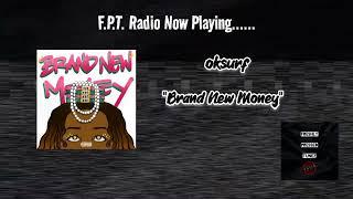 oksurf - Brand New Money | F.P.T. Radio 