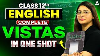 Class 12 English 2025 | English Complete Vistas Book | Vistas One Shot Class 12 | By Rubaika ma'am