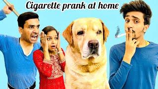 Cigarette prank at home | Leo ne pitwa dia | Anant Rastogi