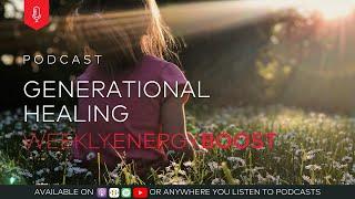 Generational Healing | Weekly Energy Boost