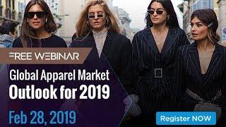 Free Webinar - Global Apparel Market Outlook for 2019 | Fibre2Fashion |