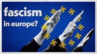 Is Europe Turning Fascist?