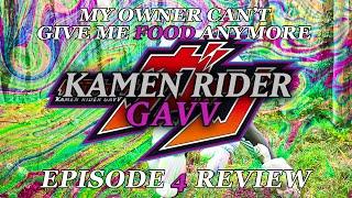 MY OWNER CAN’T GIVE ME FOOD ANYMORE - Kamen Rider Gavv EPISODE 4 Review