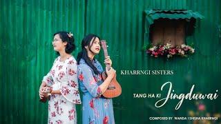 Tang Ha Ki Jingduwai (Official Music Video) |Kharrngi sisters| Wanda Kharrngi & Jennifer Kharrngi