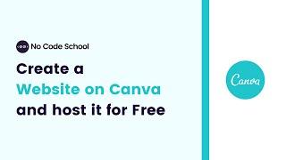 How to Create a Website in Canva + Hosting Tips | Tutorial for Beginners | No Code School