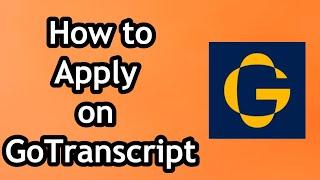 How to Apply on GoTranscript in 2024