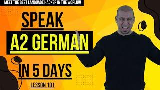 Speak A2 German in 5 Days. | Learn German Lesson 101 | Meet the World's Best Language Hacker!!!