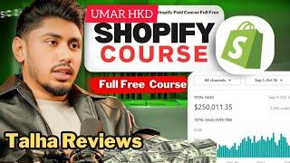 Talha Reviews Shopify Course full free completely